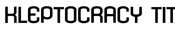 Kleptocracy Titling font preview